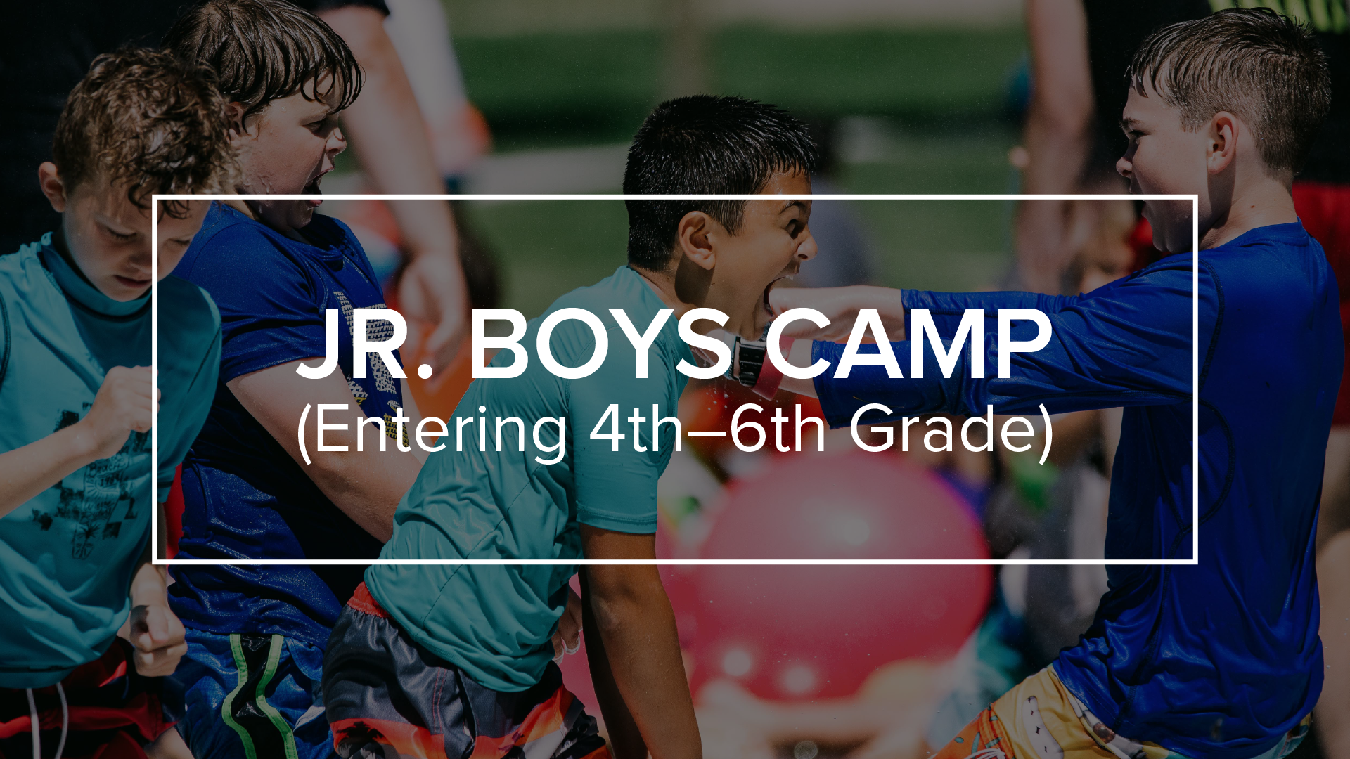 JR. BOYS CAMP